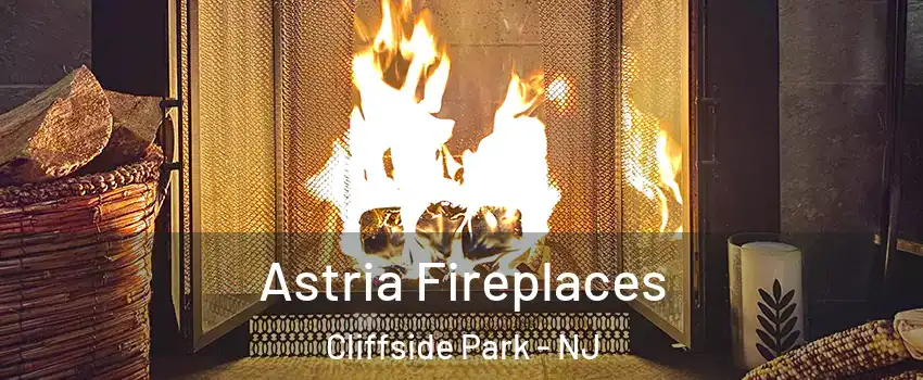  Astria Fireplaces Cliffside Park - NJ