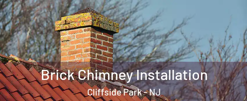  Brick Chimney Installation Cliffside Park - NJ