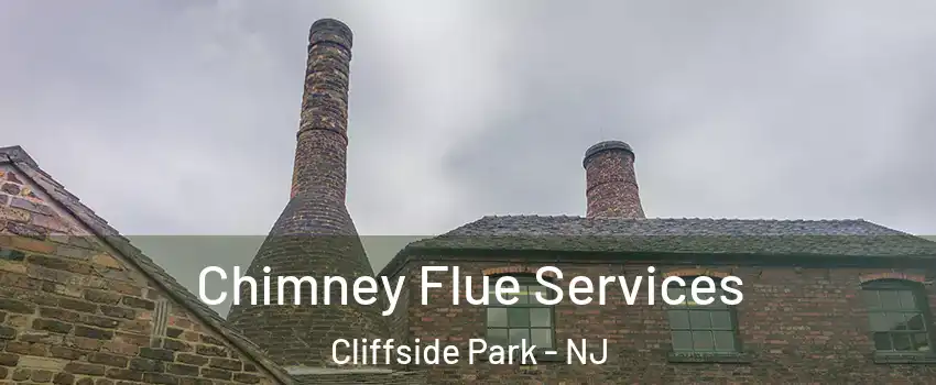  Chimney Flue Services Cliffside Park - NJ