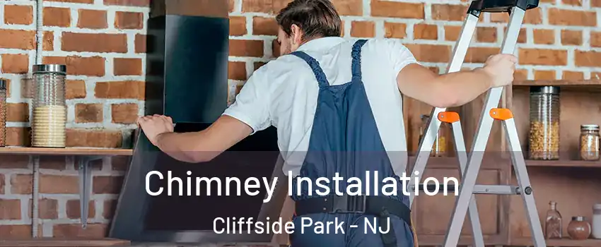  Chimney Installation Cliffside Park - NJ