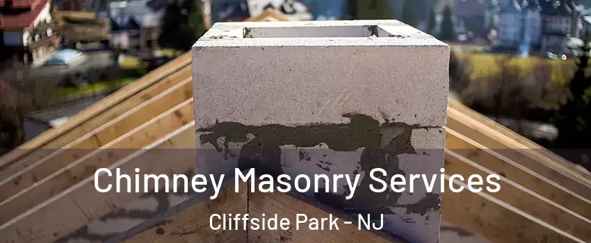  Chimney Masonry Services Cliffside Park - NJ