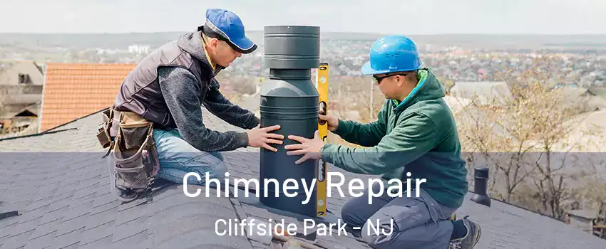  Chimney Repair Cliffside Park - NJ