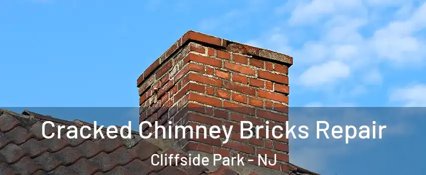  Cracked Chimney Bricks Repair Cliffside Park - NJ