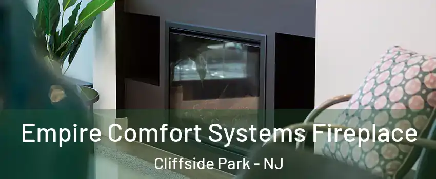  Empire Comfort Systems Fireplace Cliffside Park - NJ