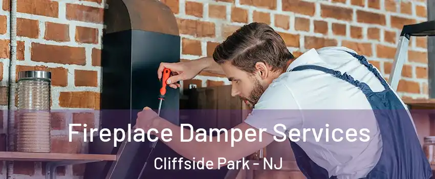  Fireplace Damper Services Cliffside Park - NJ