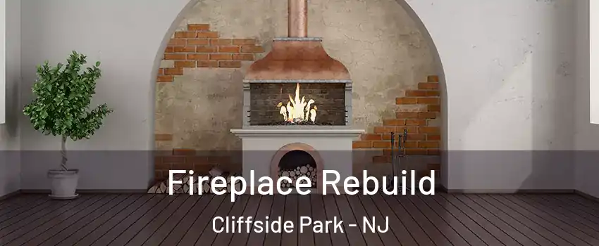  Fireplace Rebuild Cliffside Park - NJ