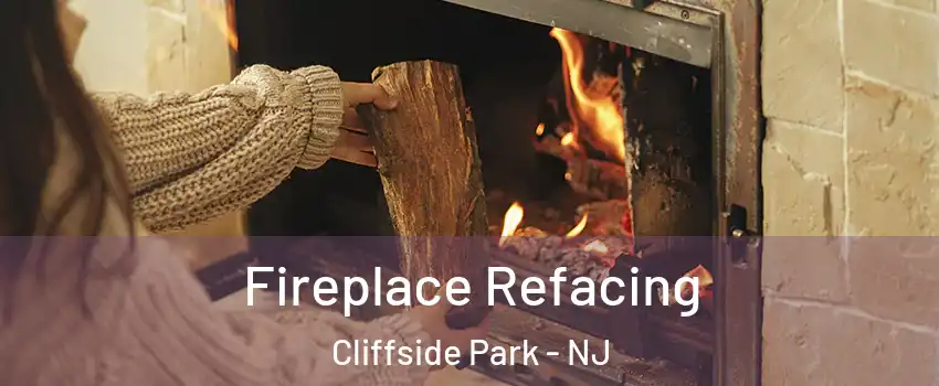  Fireplace Refacing Cliffside Park - NJ