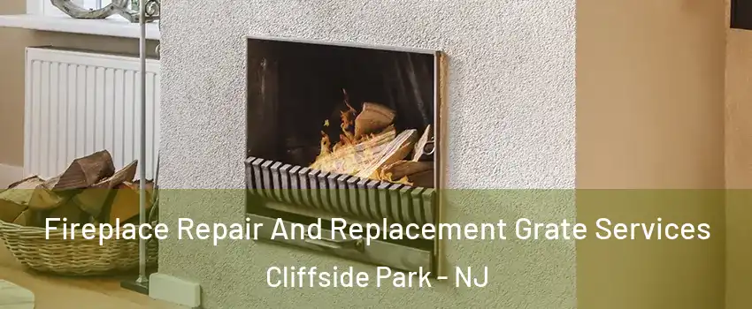  Fireplace Repair And Replacement Grate Services Cliffside Park - NJ