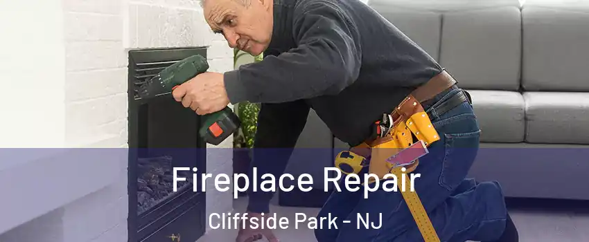  Fireplace Repair Cliffside Park - NJ
