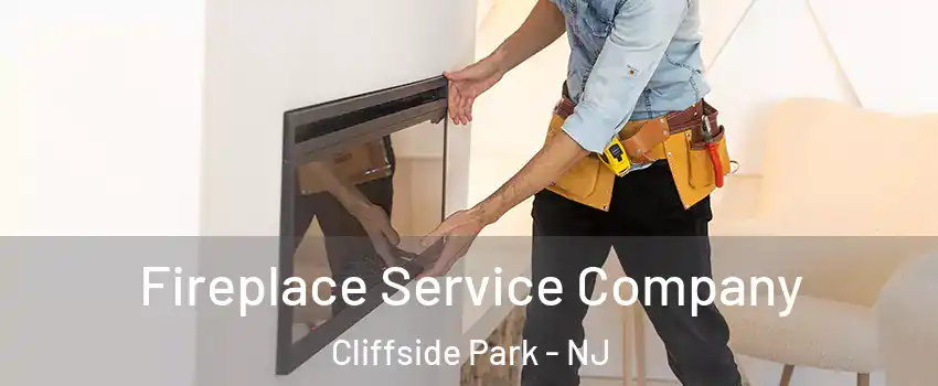  Fireplace Service Company Cliffside Park - NJ