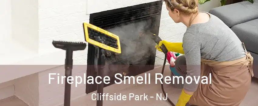  Fireplace Smell Removal Cliffside Park - NJ