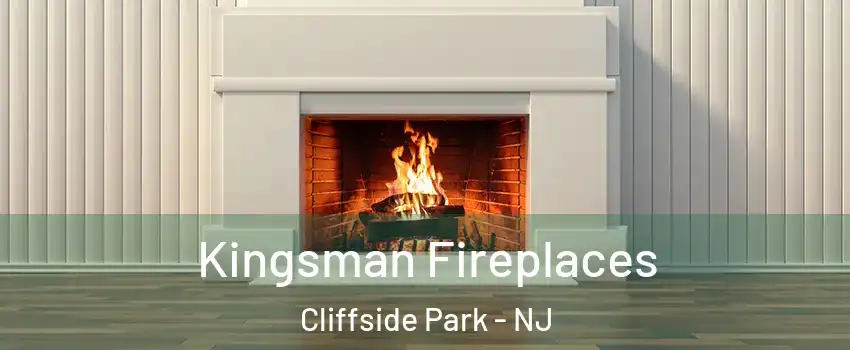  Kingsman Fireplaces Cliffside Park - NJ
