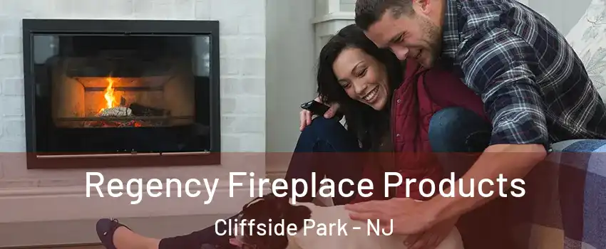  Regency Fireplace Products Cliffside Park - NJ