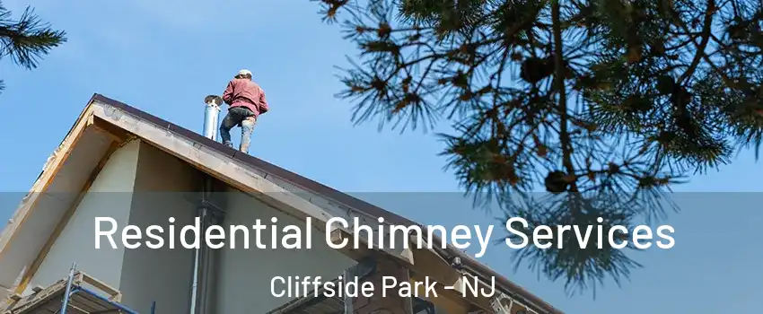  Residential Chimney Services Cliffside Park - NJ