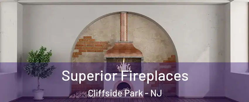  Superior Fireplaces Cliffside Park - NJ